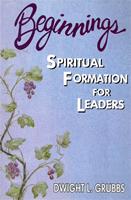 Beginnings Spiritual Formation For Leaders
