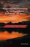 In Defense and Promotion of the Traditional Doctrine of Hell
