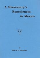 A Missionary's Experiences in Mexico