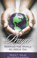Prayer  Bearing the World As Jesus Did