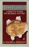 Ephesians A Map to Your Incredible Future