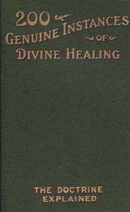 200 Genuine Instances of Divine Healing