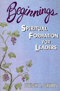 Beginnings Spiritual Formation For Leaders