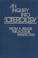 An Inquiry Into Soteriology